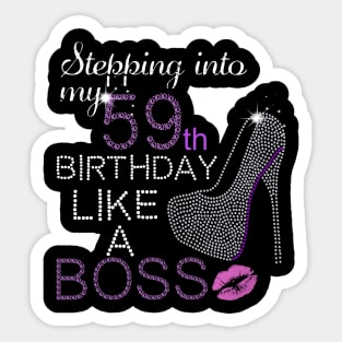 stepping into my 59th birthday like a boss Sticker